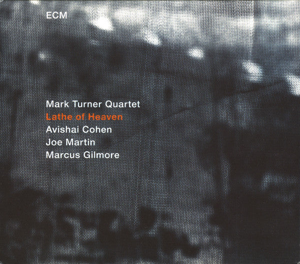 Mark Turner Quartet : Lathe Of Heaven (CD, Album)